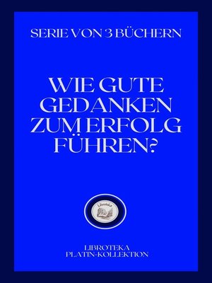 cover image of WIE GUTE GEDANKEN  ZUM ERFOLG  FÜHREN?